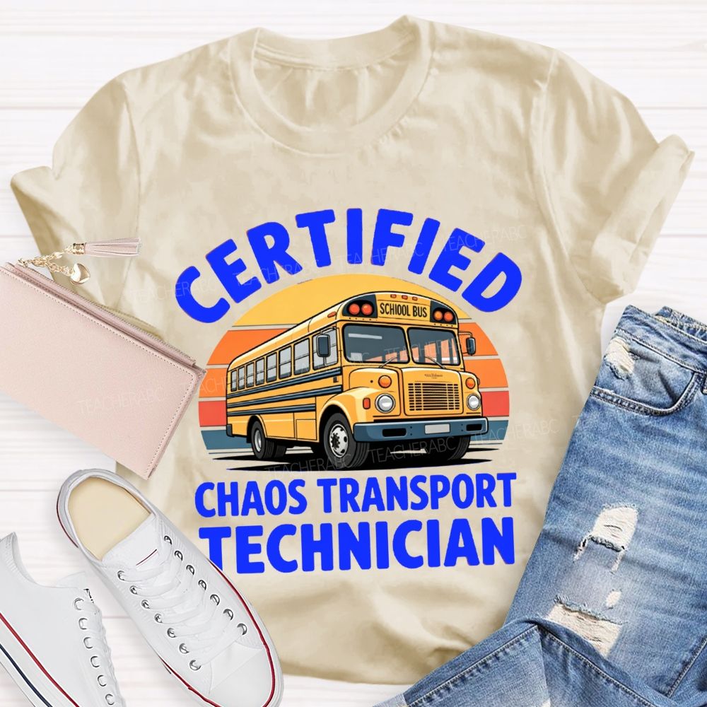 Certified Chaos Transport Technician School Bus Driver T-shirt