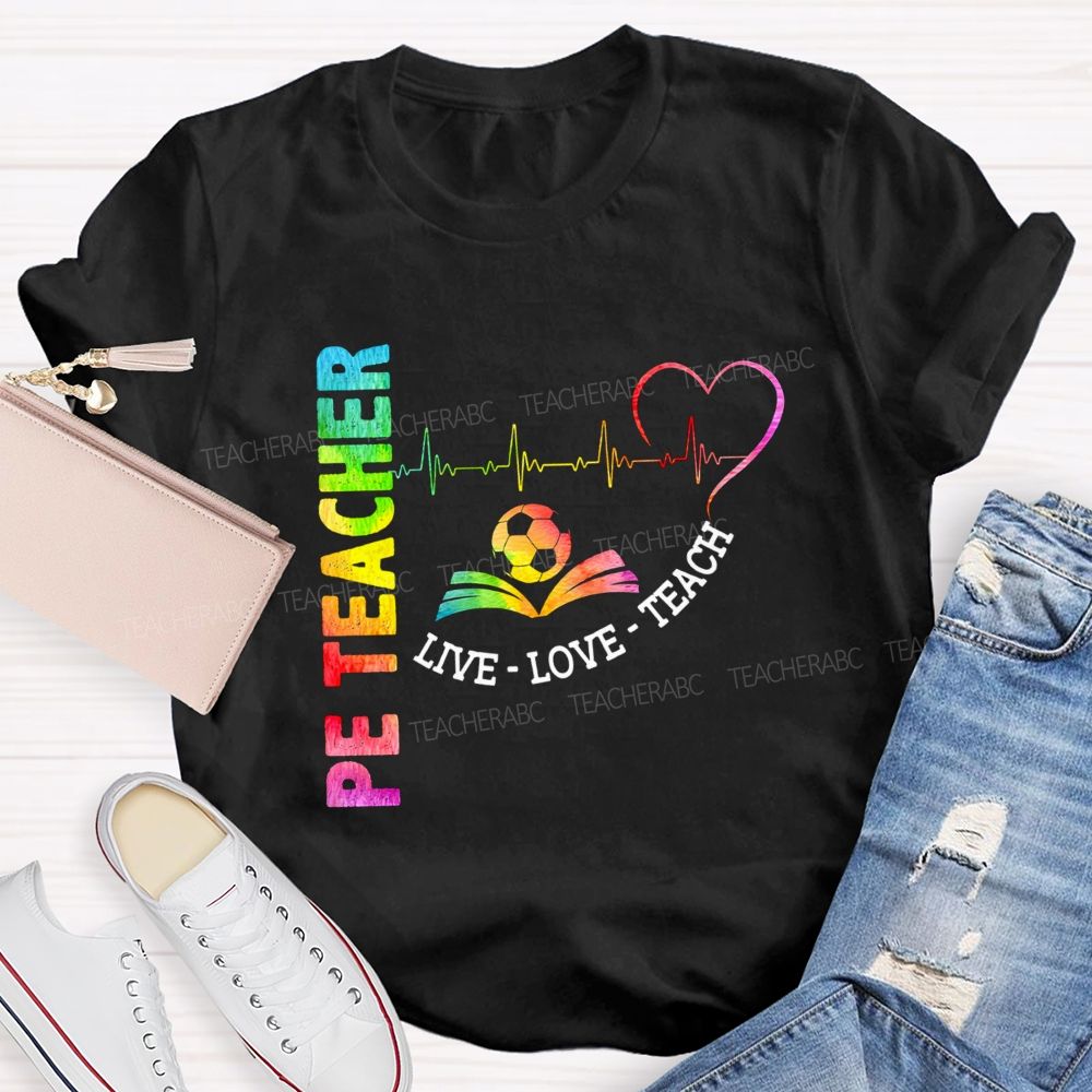 Pe Teacher Live Love Teach Heartbeat Soccer Rainbow Teacher T-shirt