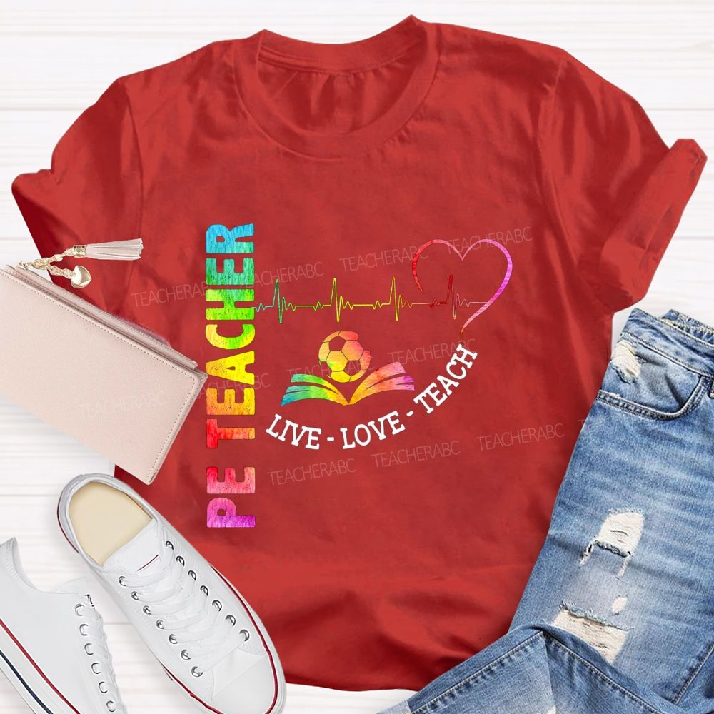 Pe Teacher Live Love Teach Heartbeat Soccer Rainbow Teacher T-shirt