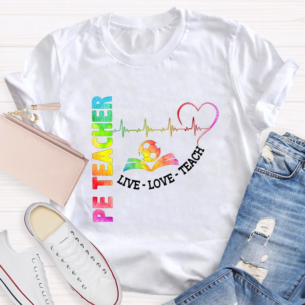 Pe Teacher Live Love Teach Heartbeat Soccer Rainbow Teacher T-shirt
