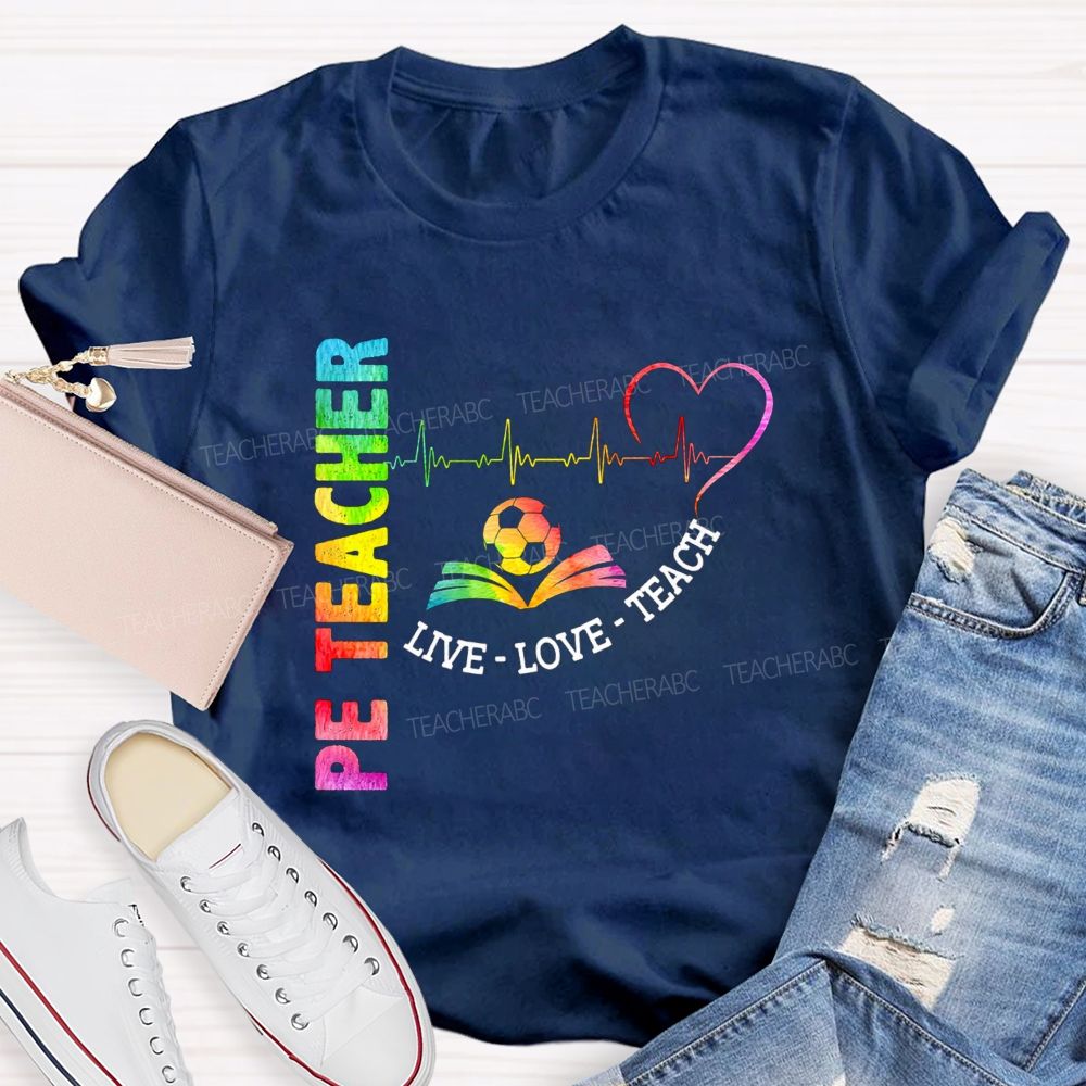 Pe Teacher Live Love Teach Heartbeat Soccer Rainbow Teacher T-shirt
