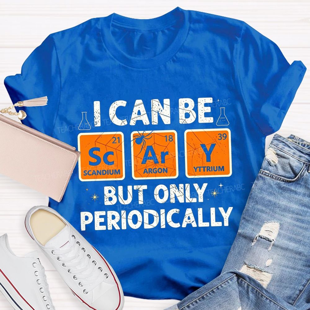 I Can Be Scary But Only Periodically Science Halloween Teacher T-shirt