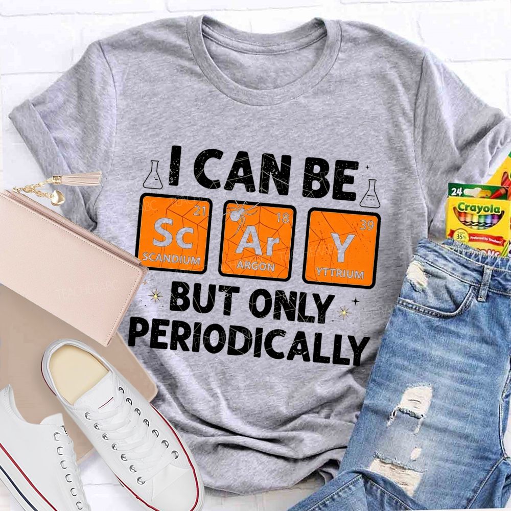 I Can Be Scary But Only Periodically Science Halloween Teacher T-shirt