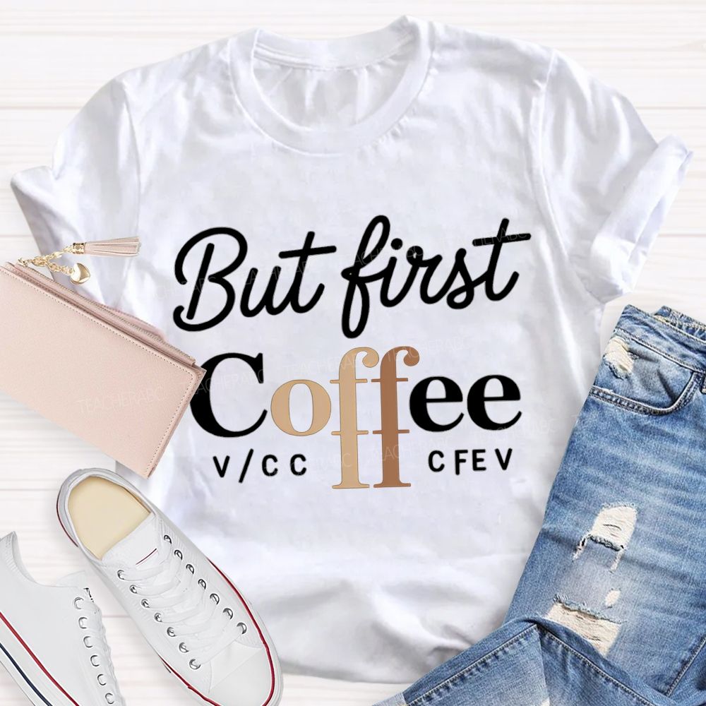 But First Coffee Reading Teacher T-shirt
