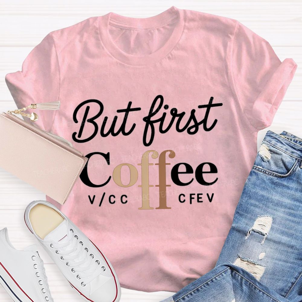 But First Coffee Reading Teacher T-shirt