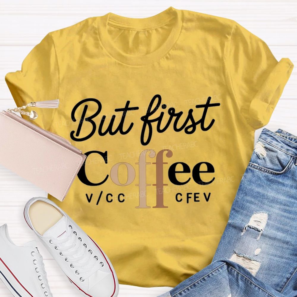 But First Coffee Reading Teacher T-shirt