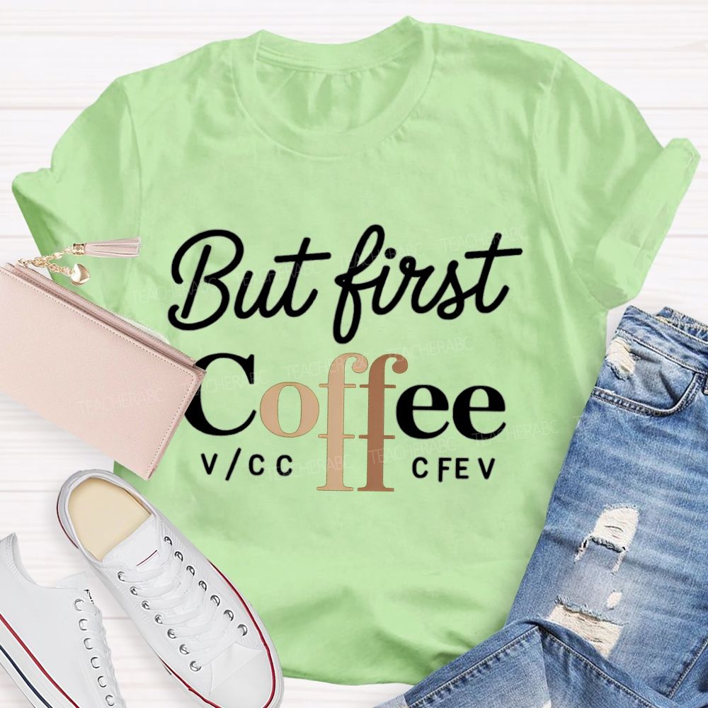 But First Coffee Reading Teacher T-shirt