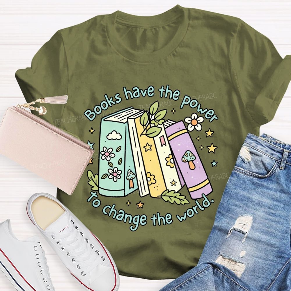 Books Have The Power To Change The World Teacher T-shirt