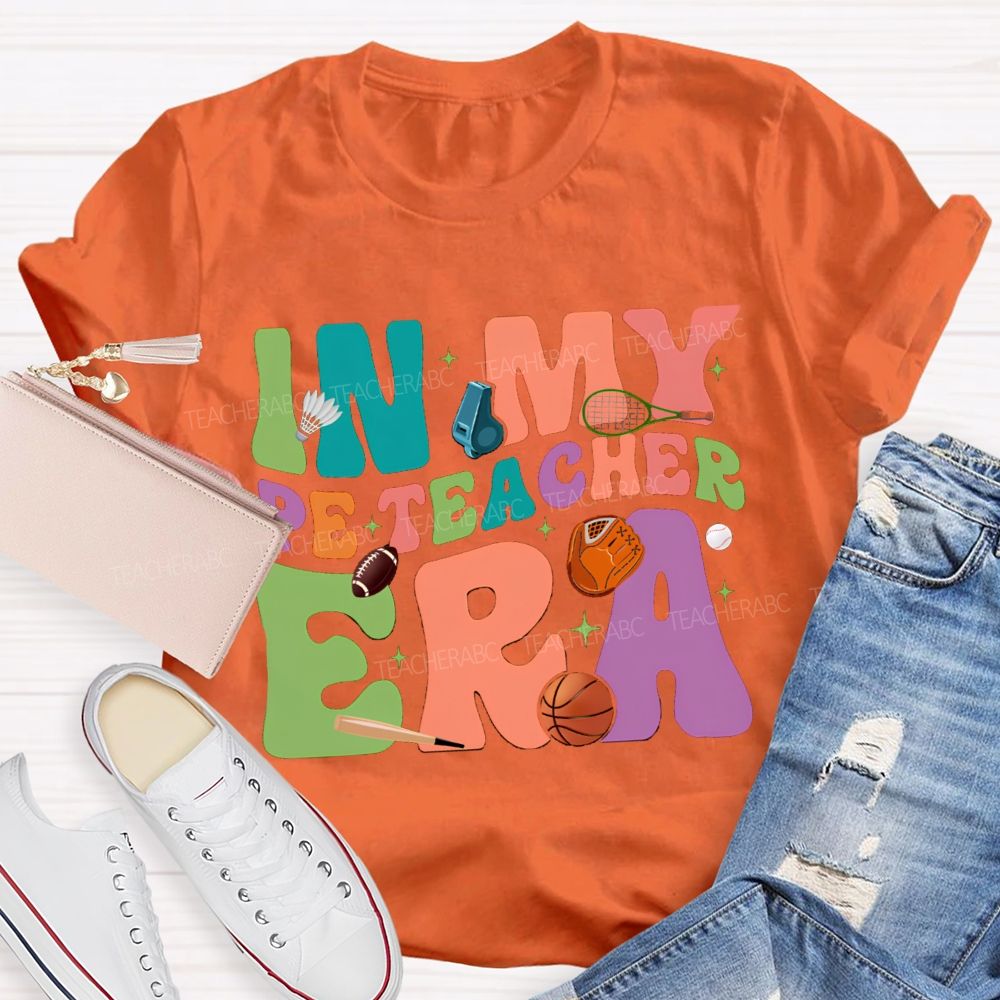 In My Pe Teacher Era PE Teacher T-Shirt