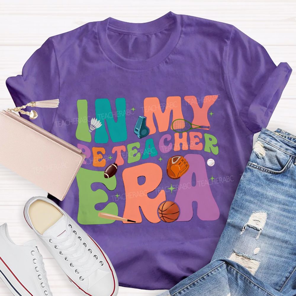 In My Pe Teacher Era PE Teacher T-Shirt
