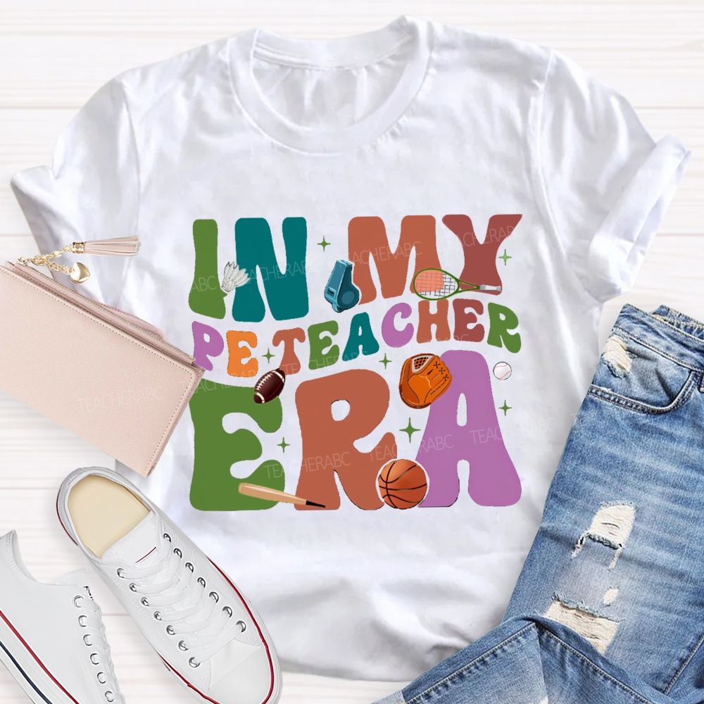 In My Pe Teacher Era PE Teacher T-Shirt