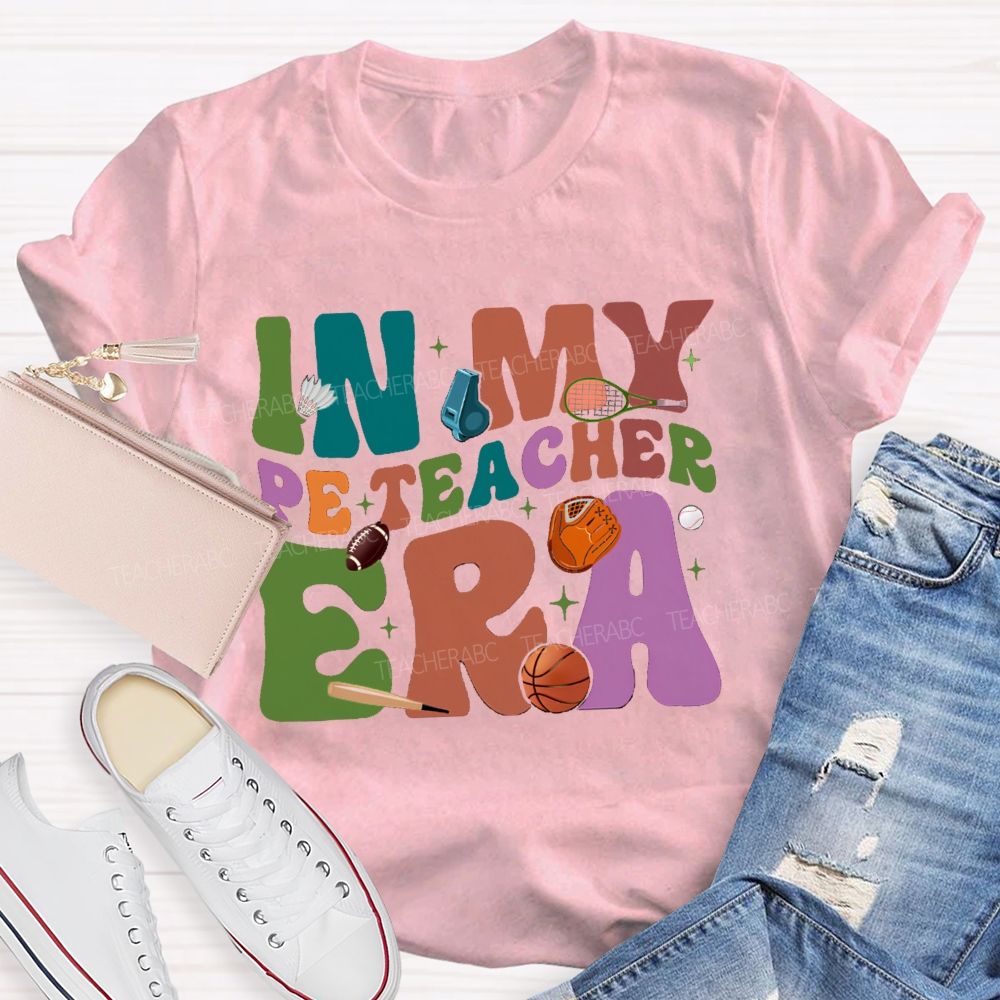 In My Pe Teacher Era PE Teacher T-Shirt