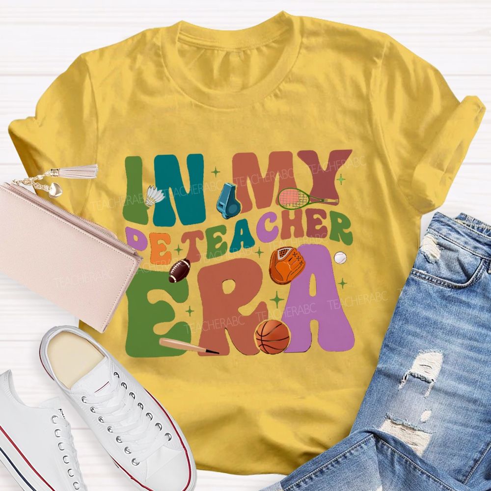 In My Pe Teacher Era PE Teacher T-Shirt