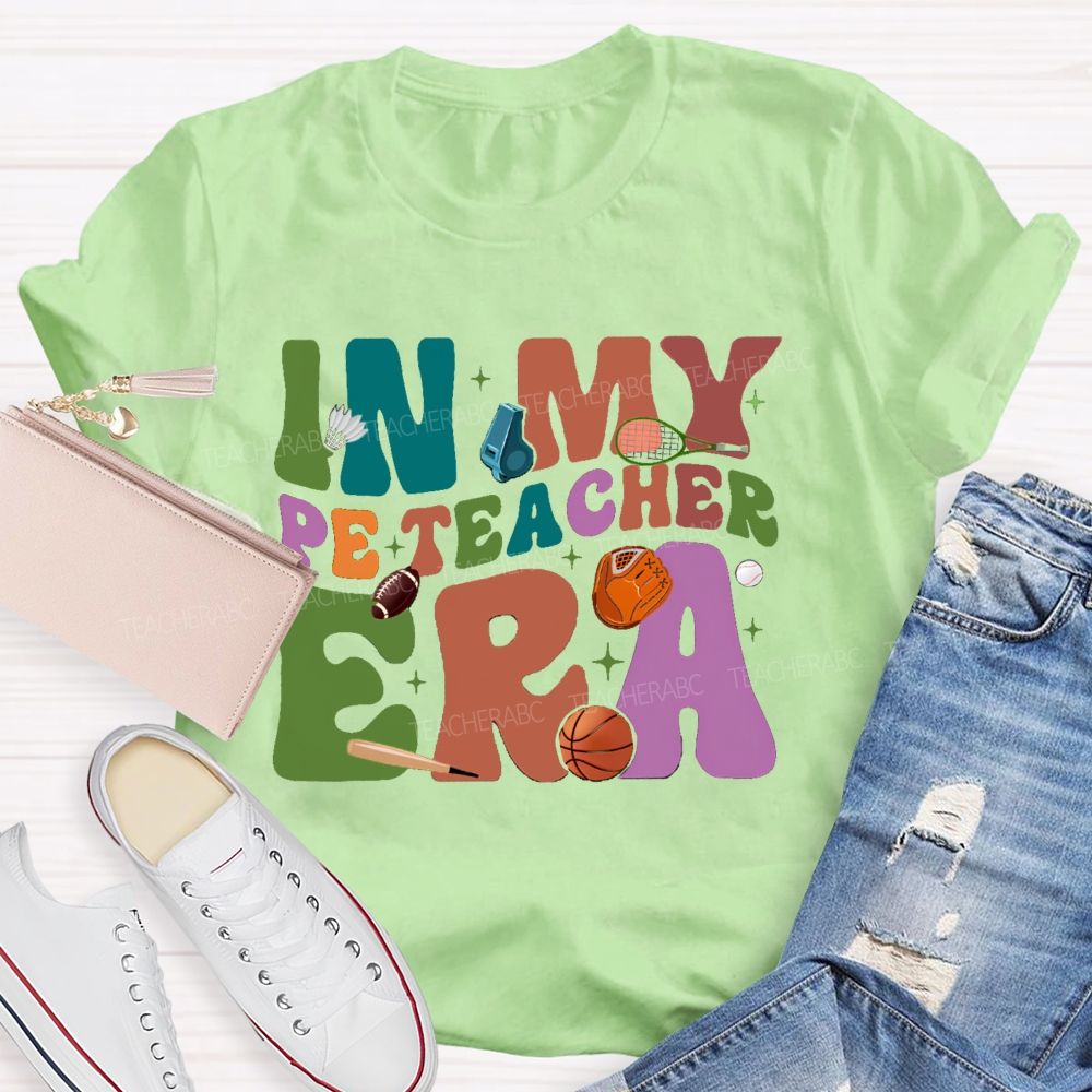 In My Pe Teacher Era PE Teacher T-Shirt