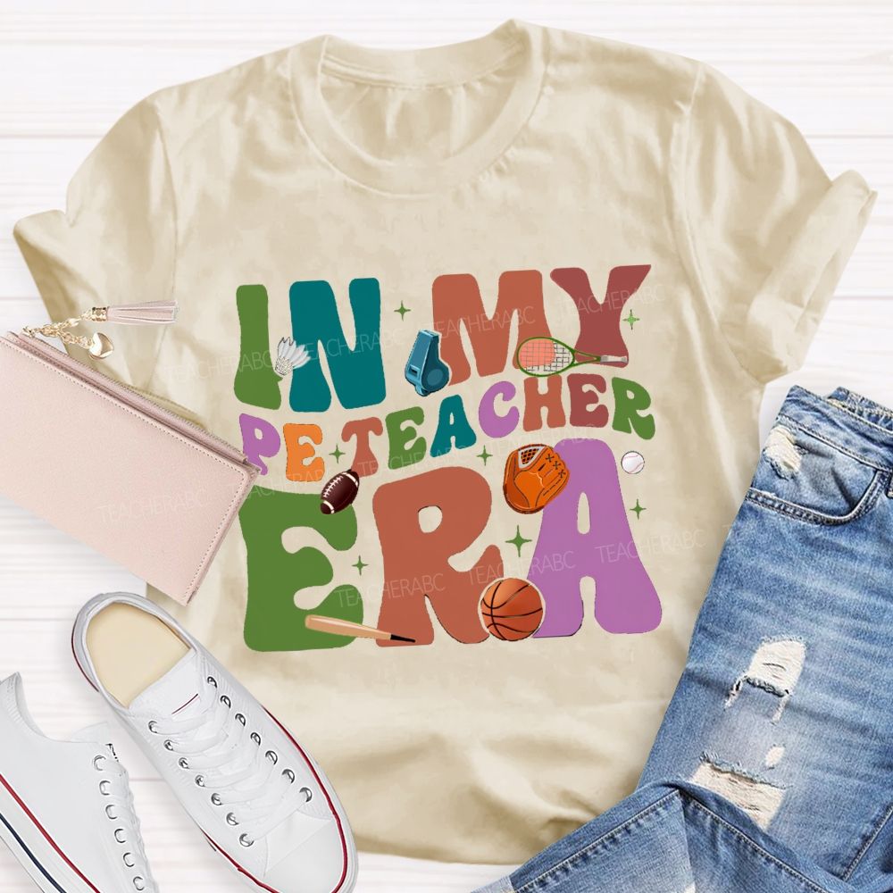 In My Pe Teacher Era PE Teacher T-Shirt