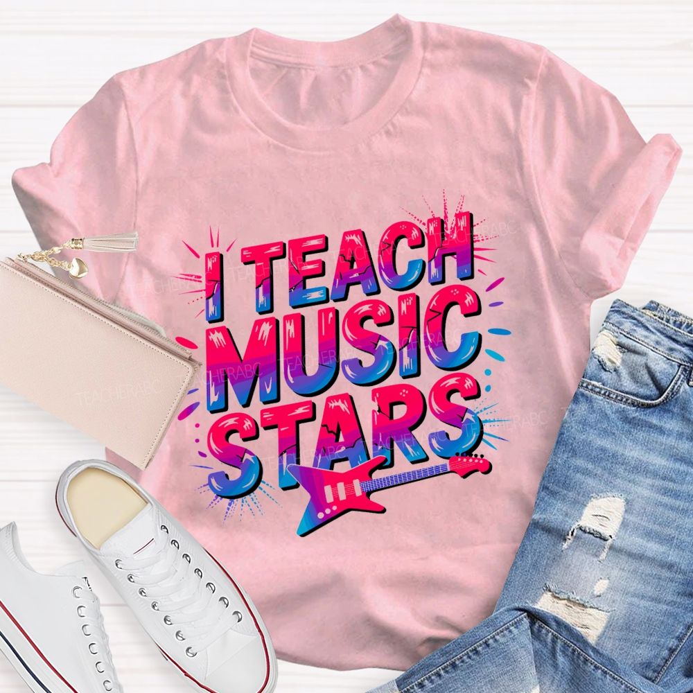 Music Teacher And I Teach Music Stars Teacher T-shirt