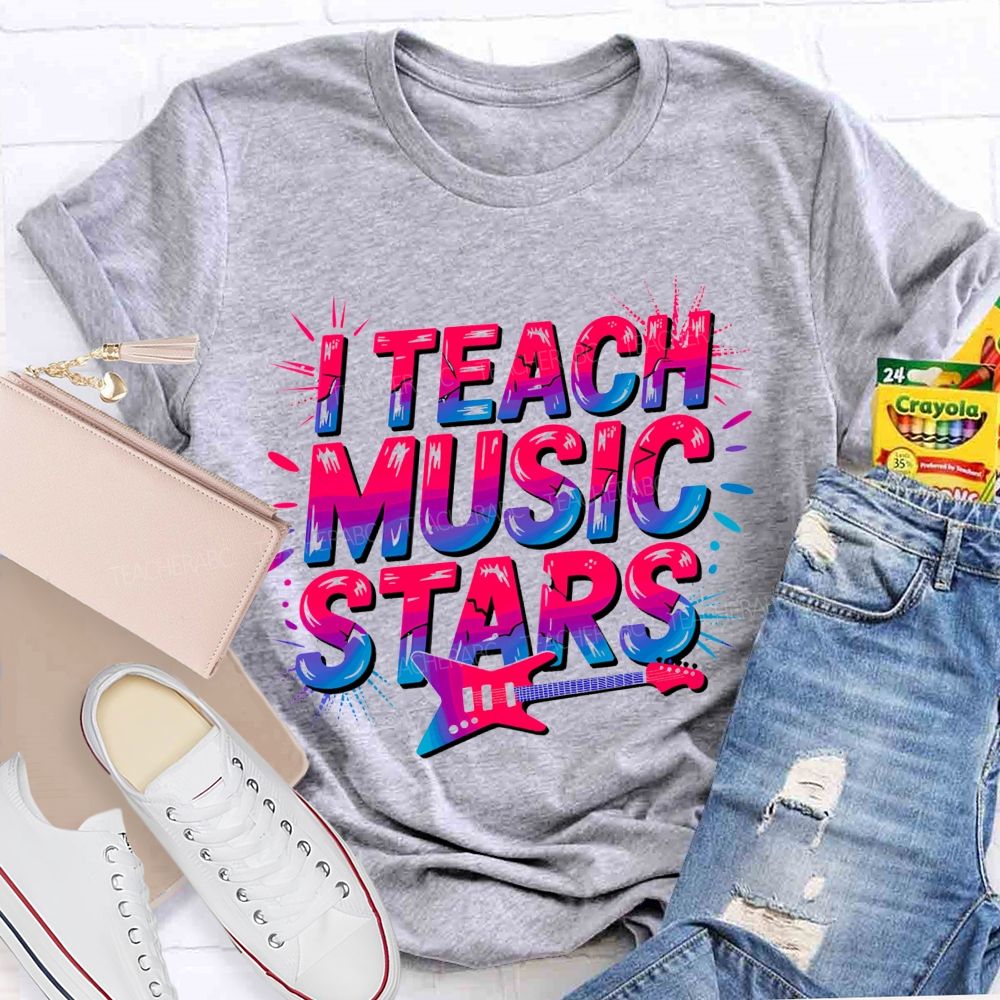 Music Teacher And I Teach Music Stars Teacher T-shirt