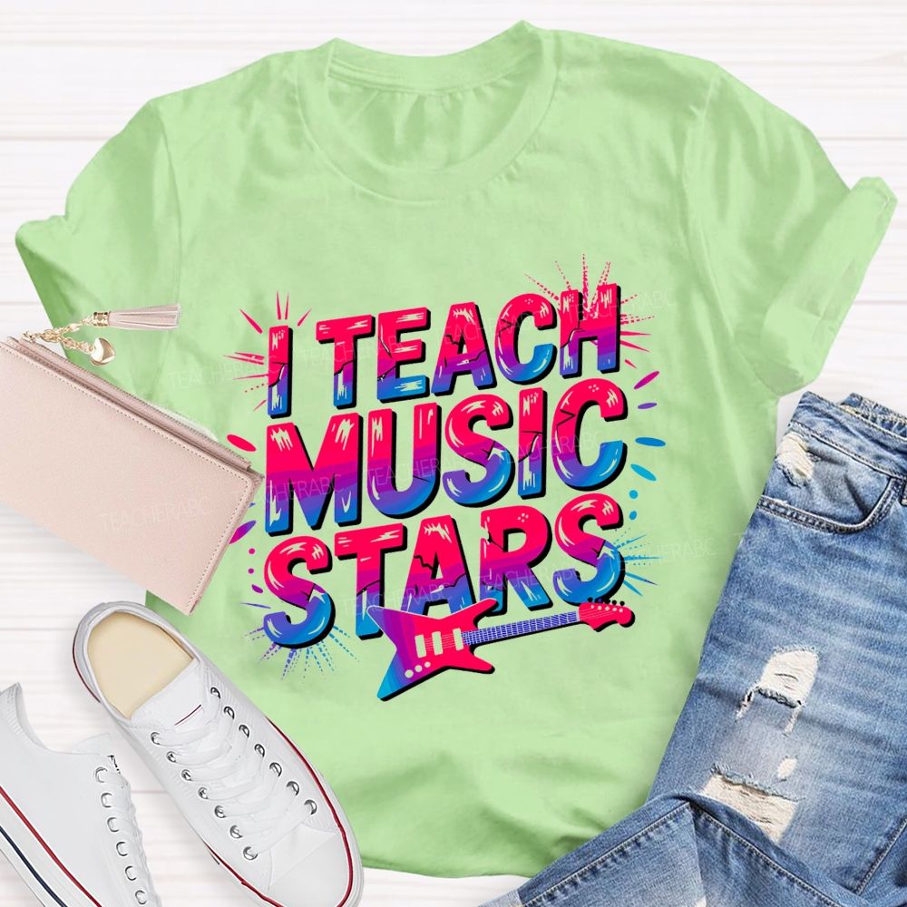 Music Teacher And I Teach Music Stars Teacher T-shirt