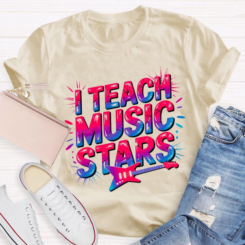 Music Teacher And I Teach Music Stars Teacher T-shirt
