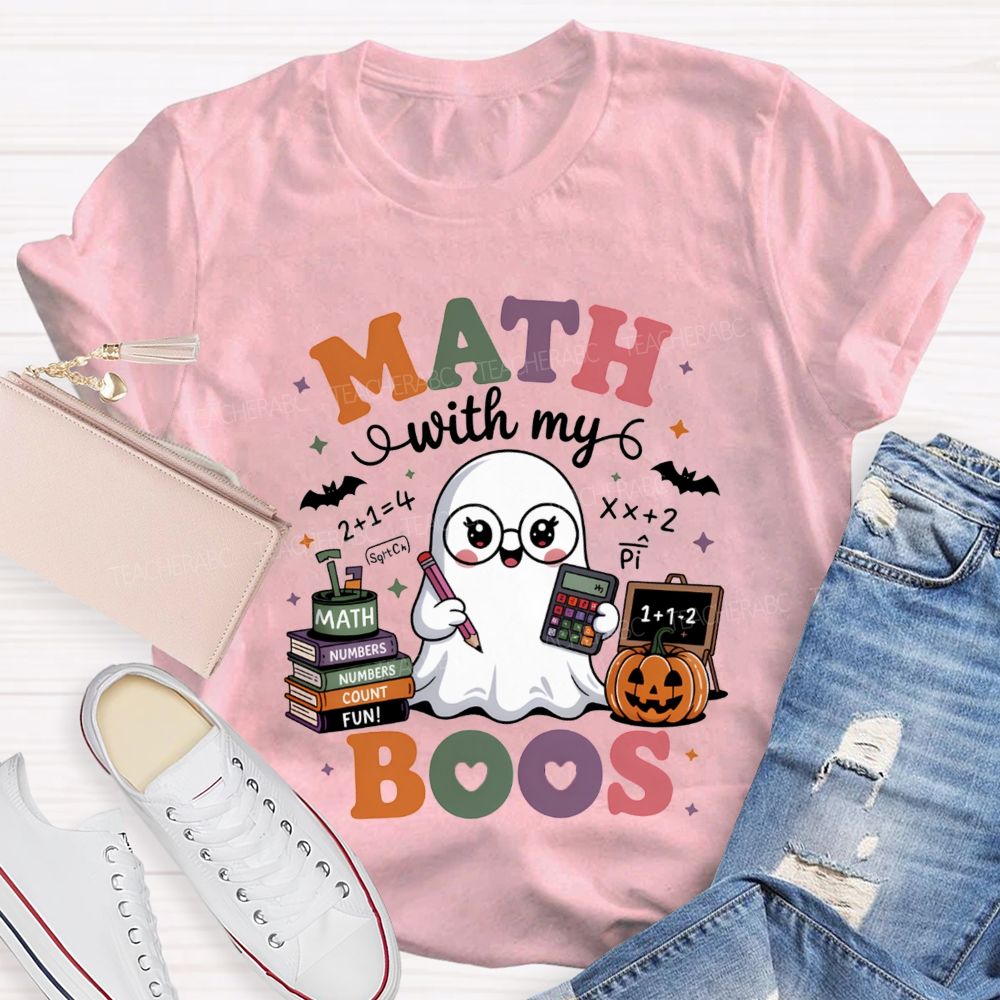 Math With My Boos Math Teacher Halloween Teacher T-shirt