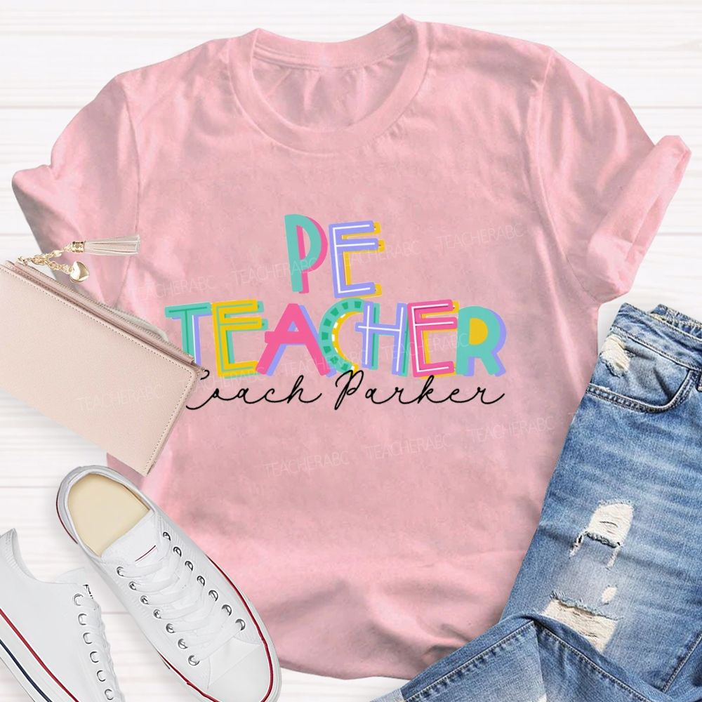 Personalized PE Teacher Coach Colorful Letter Teacher T-shirt