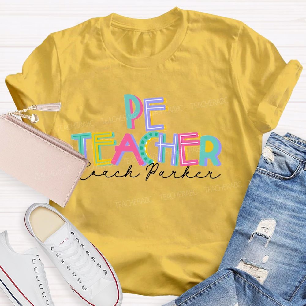 Personalized PE Teacher Coach Colorful Letter Teacher T-shirt