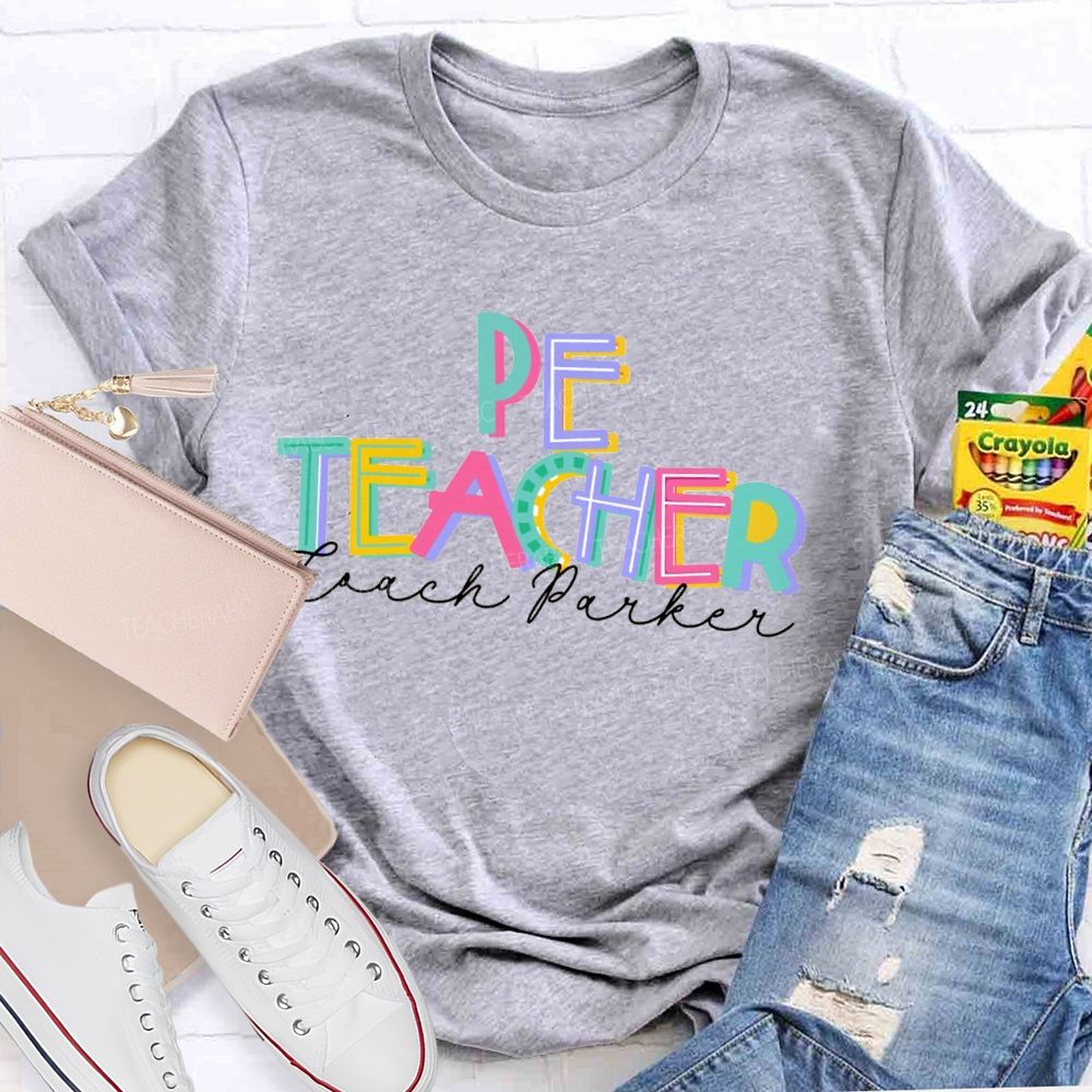 Personalized PE Teacher Coach Colorful Letter Teacher T-shirt
