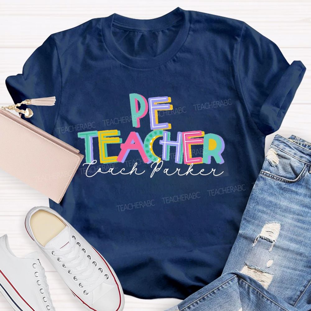 Personalized PE Teacher Coach Colorful Letter Teacher T-shirt