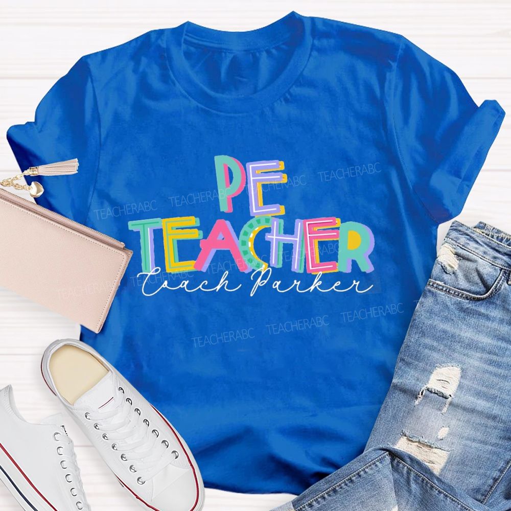 Personalized PE Teacher Coach Colorful Letter Teacher T-shirt