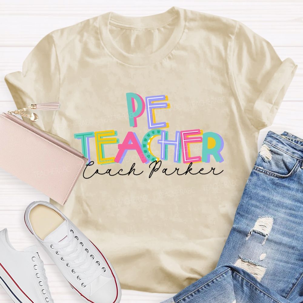 Personalized PE Teacher Coach Colorful Letter Teacher T-shirt