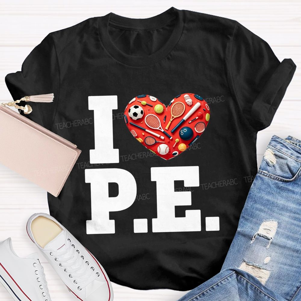I Love Pe Sports Heart Pe Teacher T-shirt