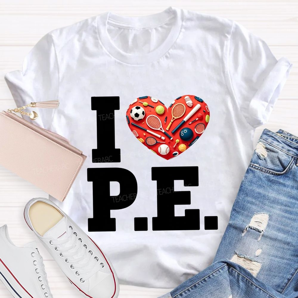 I Love Pe Sports Heart Pe Teacher T-shirt