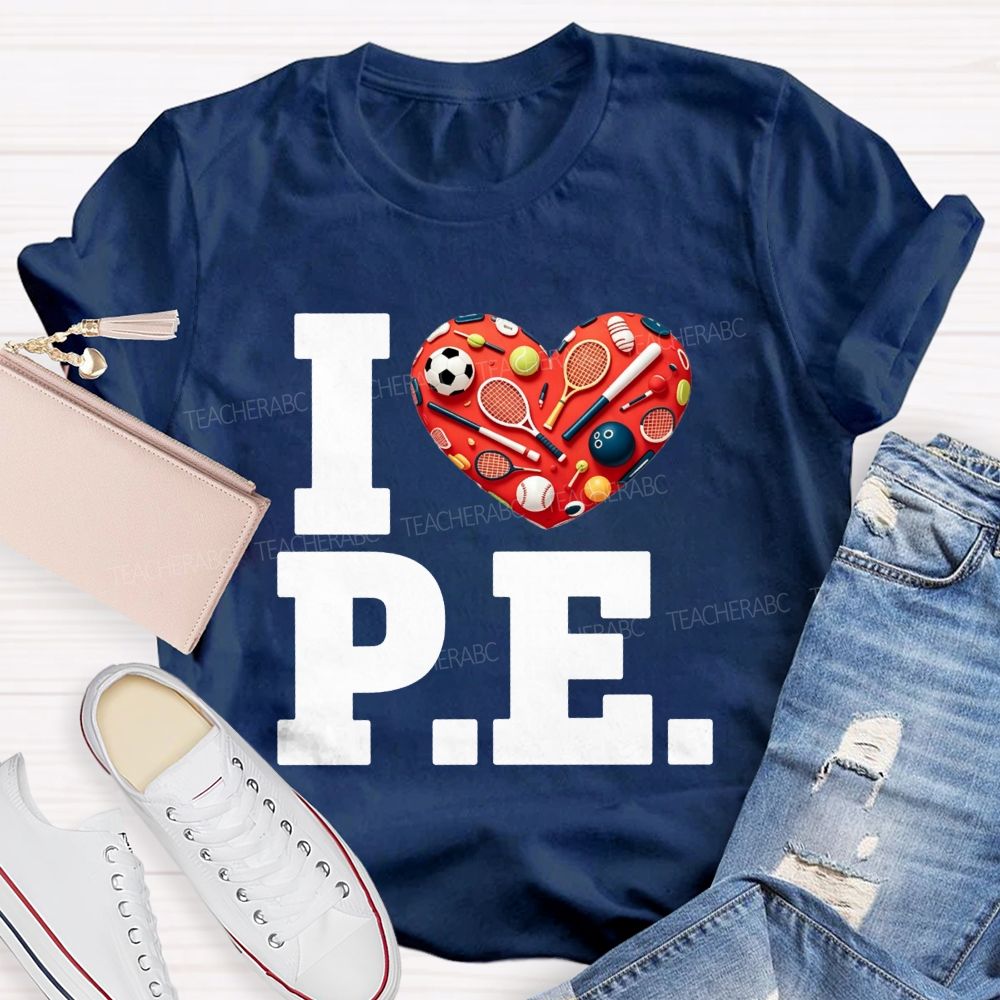 I Love Pe Sports Heart Pe Teacher T-shirt