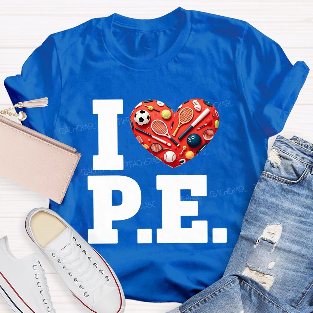 I Love Pe Sports Heart Pe Teacher T-shirt