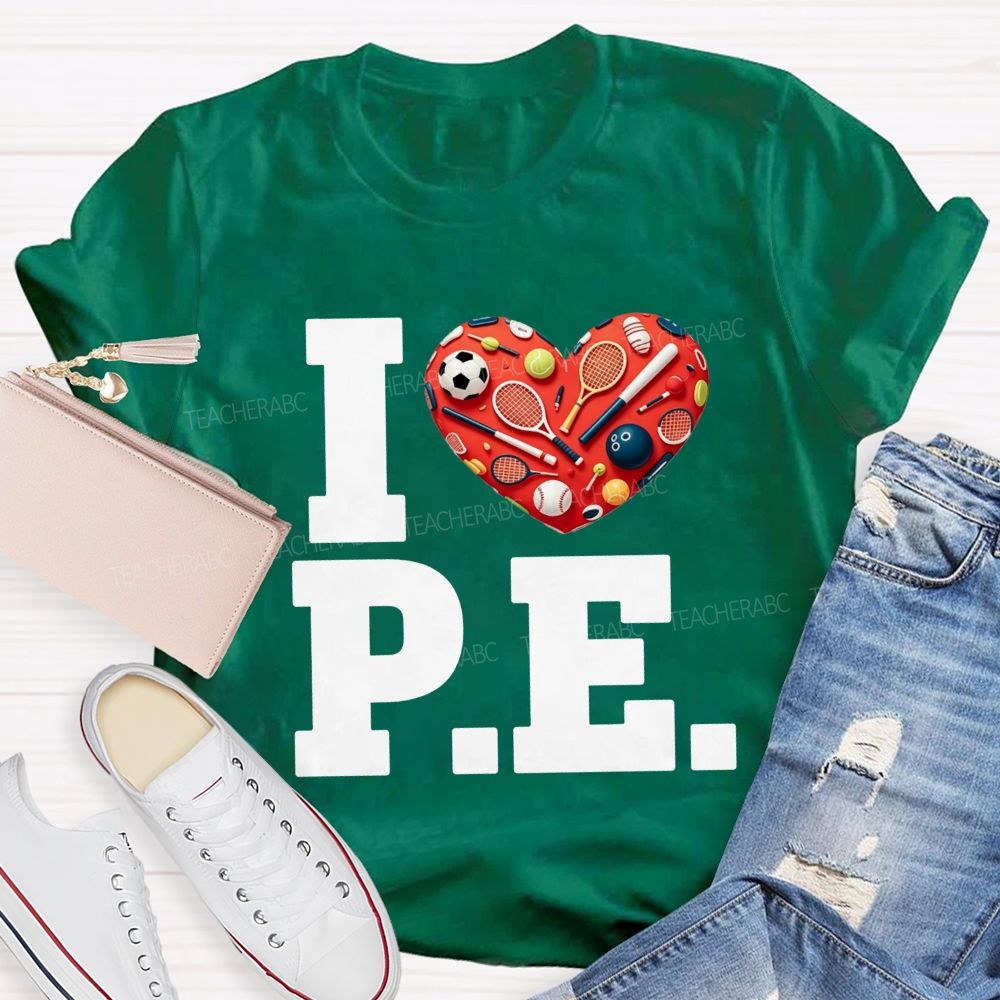 I Love Pe Sports Heart Pe Teacher T-shirt
