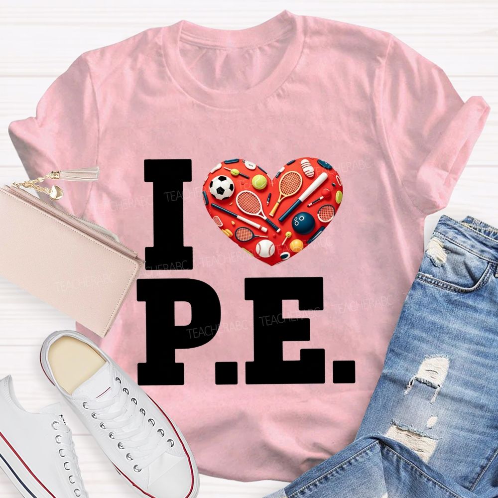 I Love Pe Sports Heart Pe Teacher T-shirt