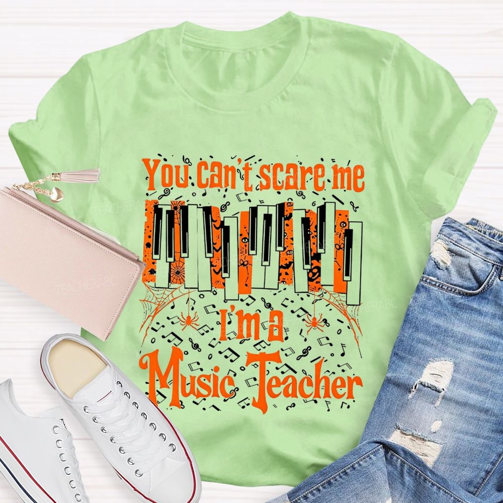 You Can'T Scare Me I'M A Music Teacher Halloween Piano Music Teacher T-shirt