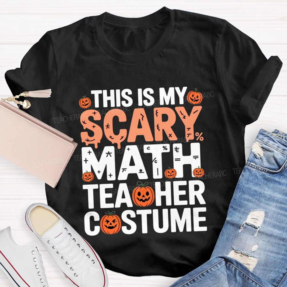 This Is My Scary Math Teacher Costume Halloween Pumpkin Teacher T-shirt