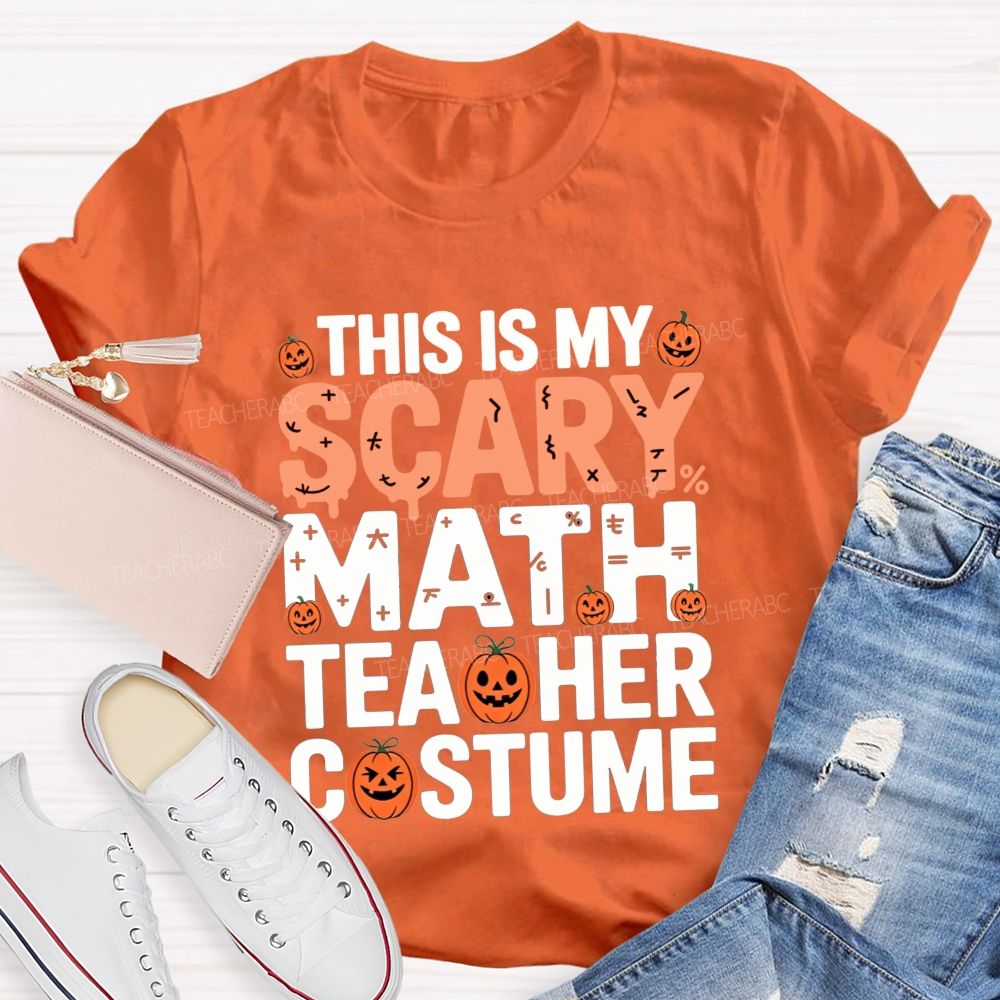 This Is My Scary Math Teacher Costume Halloween Pumpkin Teacher T-shirt