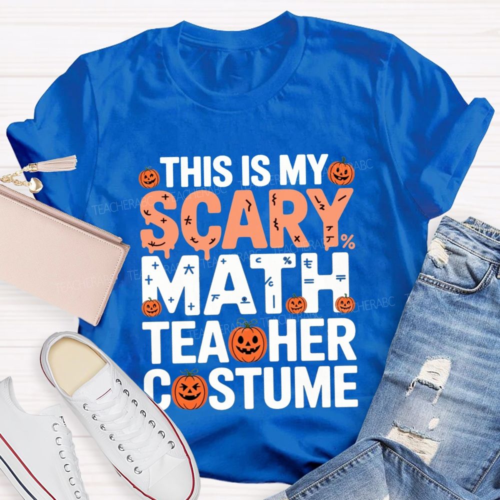 This Is My Scary Math Teacher Costume Halloween Pumpkin Teacher T-shirt