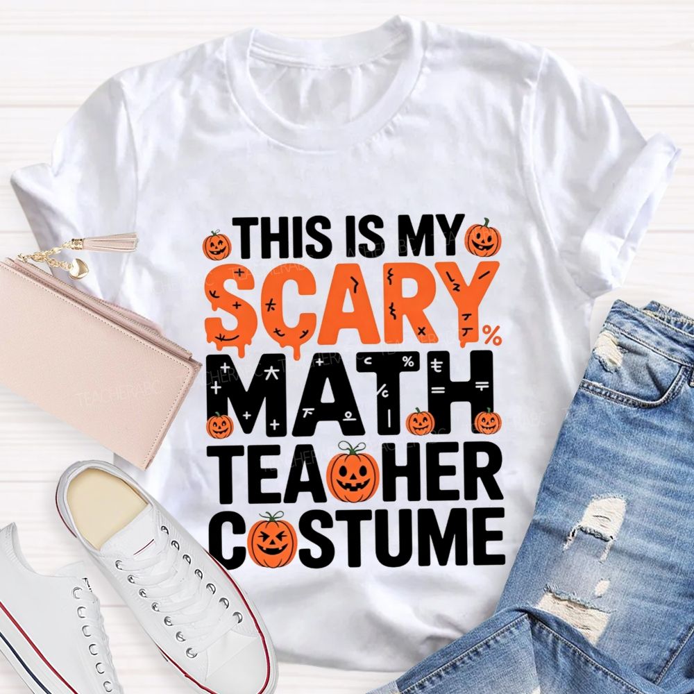 This Is My Scary Math Teacher Costume Halloween Pumpkin Teacher T-shirt