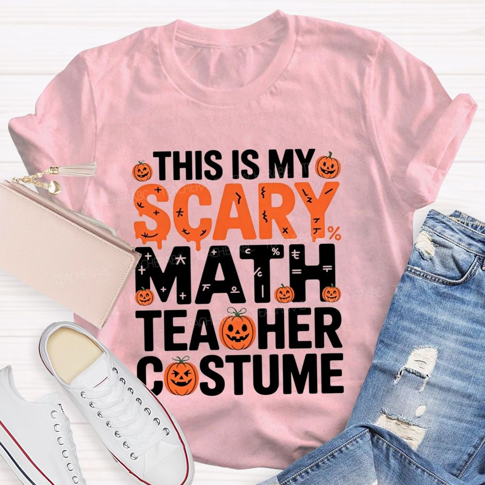 This Is My Scary Math Teacher Costume Halloween Pumpkin Teacher T-shirt