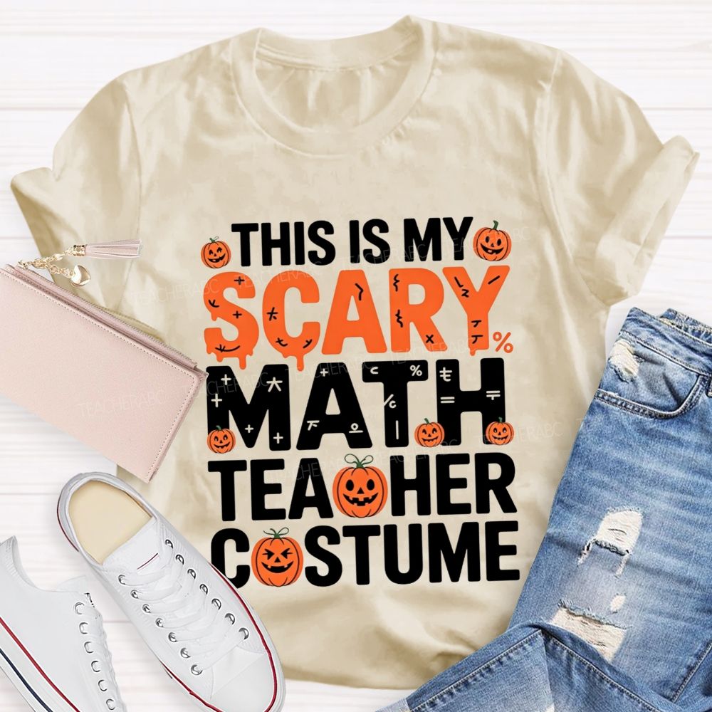 This Is My Scary Math Teacher Costume Halloween Pumpkin Teacher T-shirt