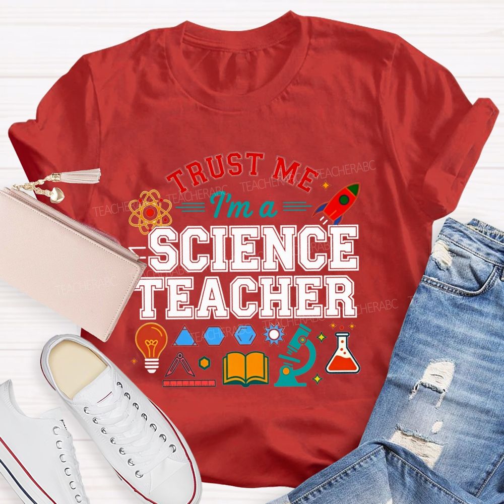 Trust Me I'M A Science Teacher Microscope Rocket Teacher T-shirt