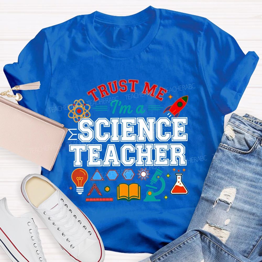Trust Me I'M A Science Teacher Microscope Rocket Teacher T-shirt