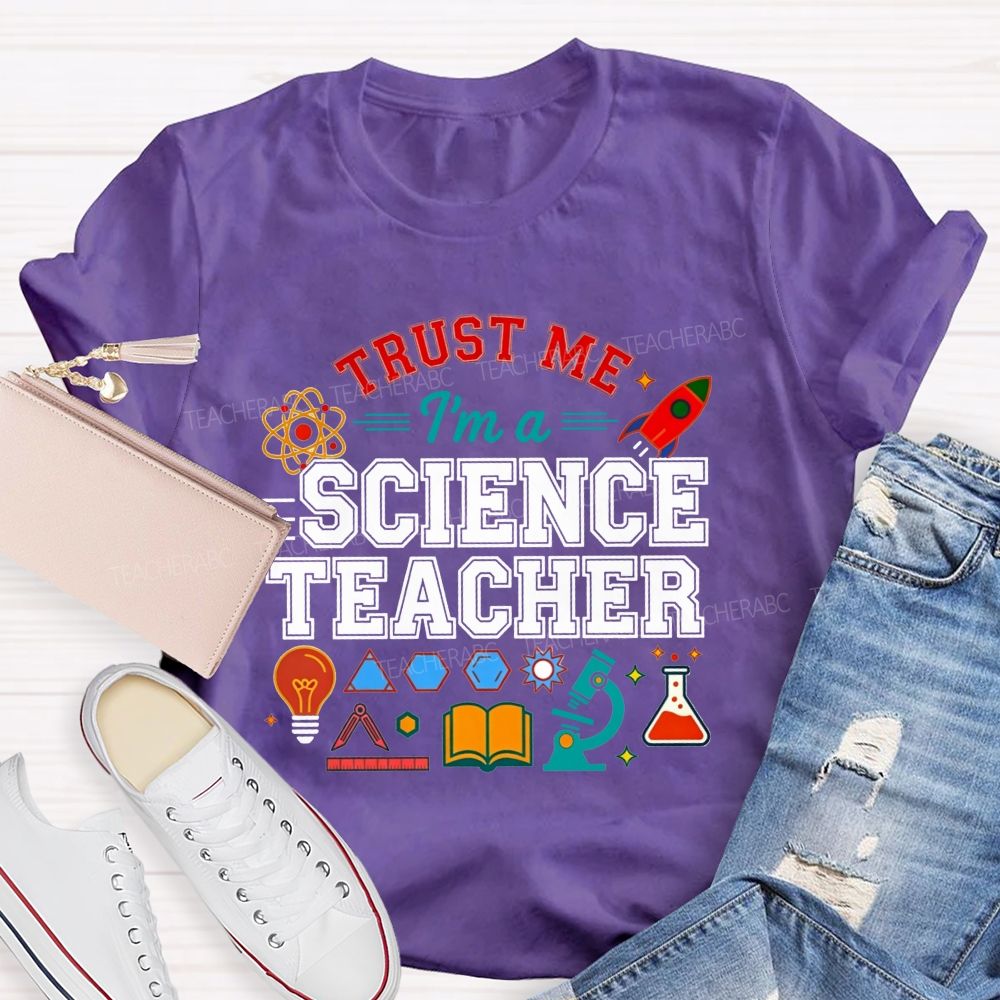 Trust Me I'M A Science Teacher Microscope Rocket Teacher T-shirt