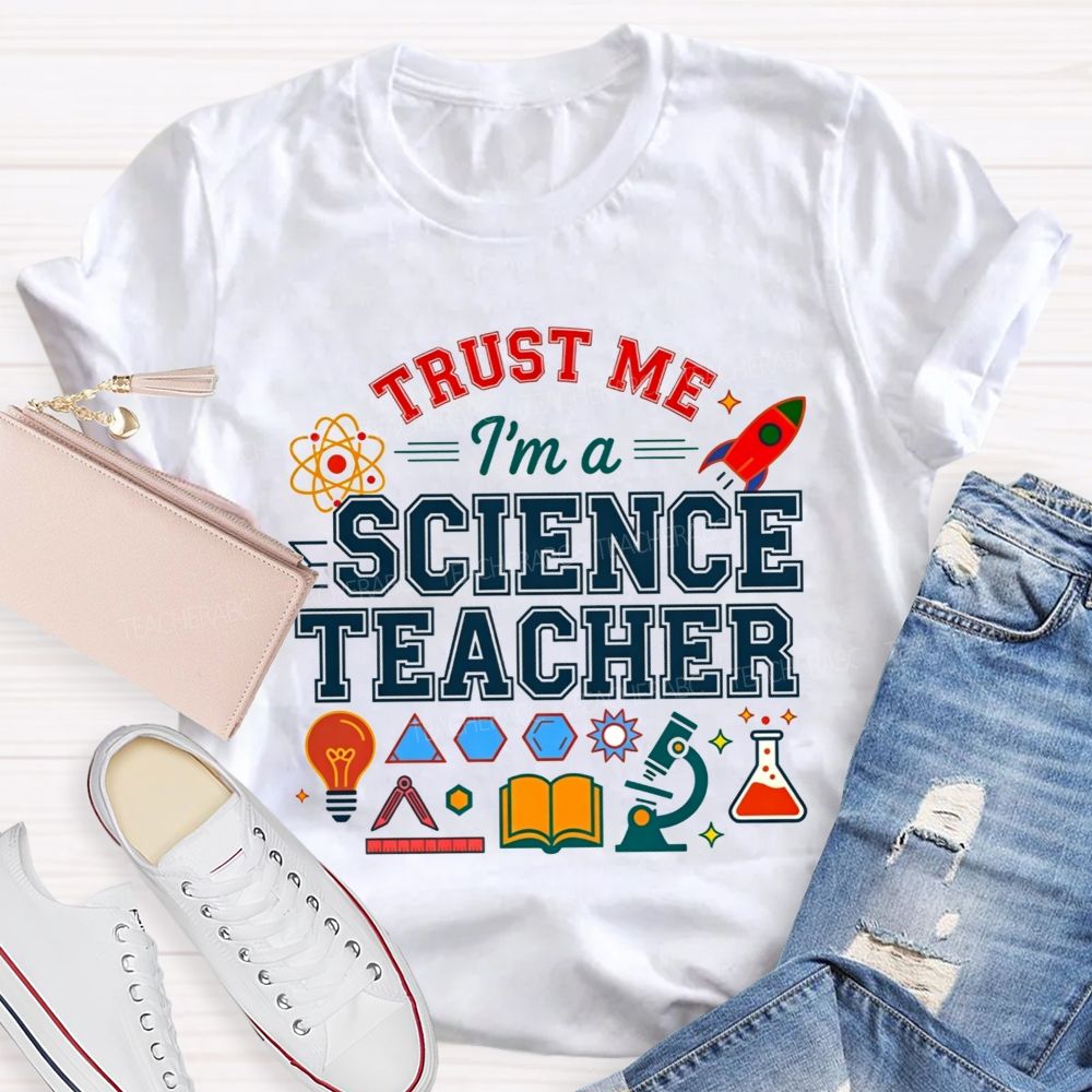 Trust Me I'M A Science Teacher Microscope Rocket Teacher T-shirt