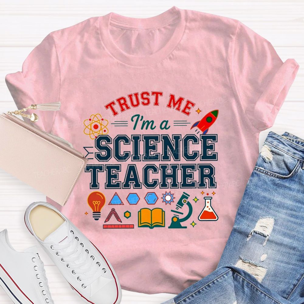 Trust Me I'M A Science Teacher Microscope Rocket Teacher T-shirt