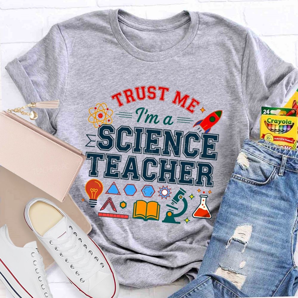 Trust Me I'M A Science Teacher Microscope Rocket Teacher T-shirt
