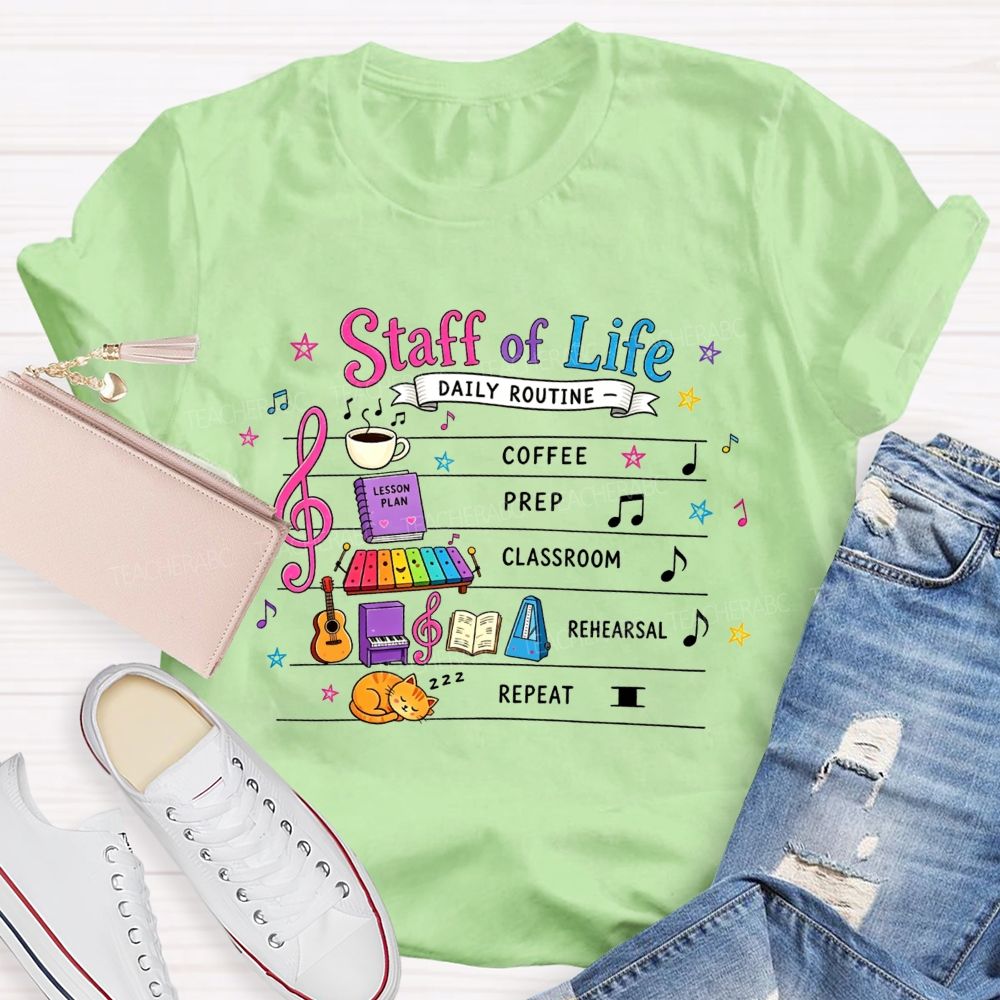 Staff Of Life Daily Routine Coffee Prep Classroom Rehearsal Repeat Music Teacher T-shirt